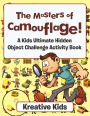 The Masters of Camouflage! a Kid's Ultimate Hidden Object Challenge Activity Book