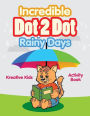Incredible Dot 2 Dot for Rainy Days Activity Book Book