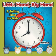 Title: Little Hand, Big Hand - A Telling Time for Kids, Author: Pfiffikus