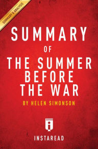 Title: Summary of The Summer Before the War: by Helen Simonson Includes Analysis, Author: Instaread Summaries
