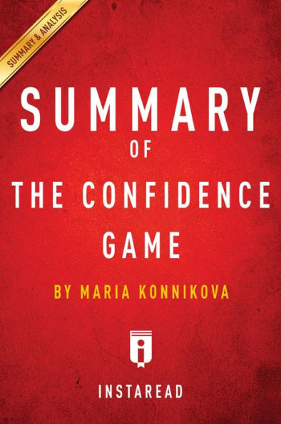 Summary of The Confidence Game: by Maria Konnikova Summary & Analysis