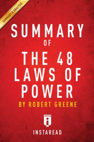 Title: Summary of The 48 Laws of Power: by Robert Greene Summary & Analysis, Author: Instaread Summaries