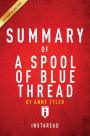 Summary of A Spool of Blue Thread: by Anne Tyler Includes Analysis