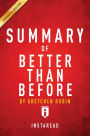 Summary of Better Than Before: by Gretchen Rubin Includes Analysis