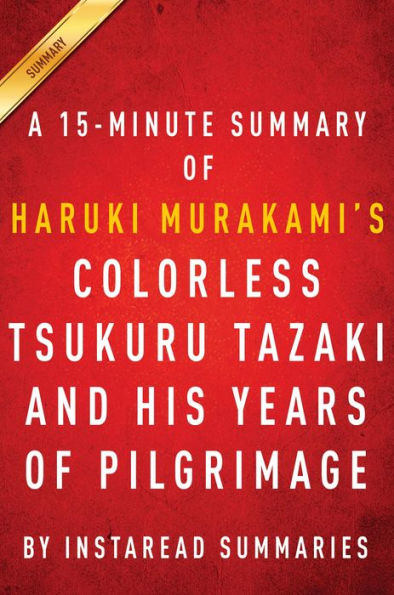 Summary of Colorless Tsukuru Tazaki and His Years of Pilgrimage: by Haruki Murakami Includes Analysis