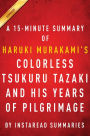 Summary of Colorless Tsukuru Tazaki and His Years of Pilgrimage: by Haruki Murakami Includes Analysis