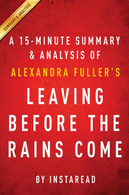 Leaving　eBook　Rains　Instaread　Before　Come:　by　Alexandra　Analysis　the　Includes　by　Fuller　of　Summary　Noble®　Summaries　Barnes