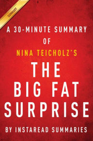 Title: Summary of The Big Fat Surprise: by Nina Teicholz Includes Analysis, Author: Instaread Summaries