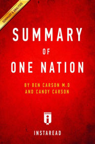 Title: Summary of One Nation: by Ben Carson M.D and Candy Carson Includes Analysis, Author: Instaread Summaries