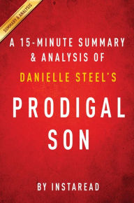 Title: Summary of Prodigal Son: by Danielle Steel Includes Analysis, Author: Instaread Summaries