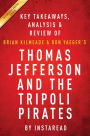 Summary of Thomas Jefferson and the Tripoli Pirates: by Brian Kilmeade and Don Yaeger Includes Analysis