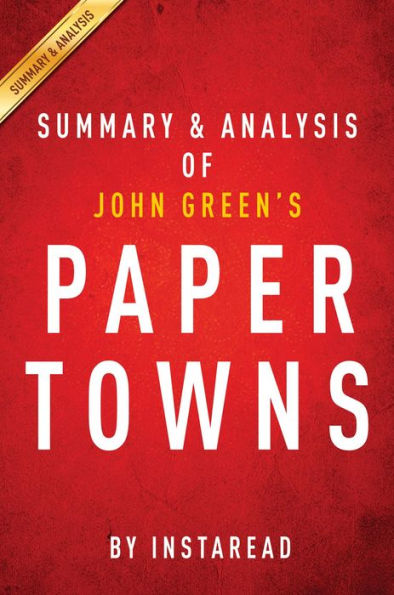 Summary of Paper Towns: by John Green Includes Analysis