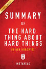 Summary of The Hard Thing About Hard Things: by Ben Horowitz Includes Analysis