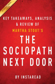 Title: Summary of The Sociopath Next Door: by Martha Stout Includes Analysis, Author: Instaread Summaries