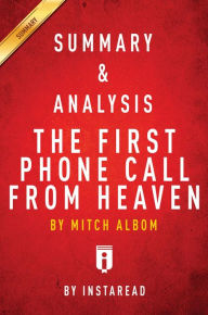 Title: Summary of The First Phone Call From Heaven: by Mitch Albom Includes Analysis, Author: Instaread Summaries