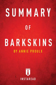 Title: Summary of Barkskins: by Annie Proulx Includes Analysis, Author: Instaread Summaries