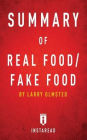Summary of Real Food/Fake Food: by Larry Olmsted Includes Analysis