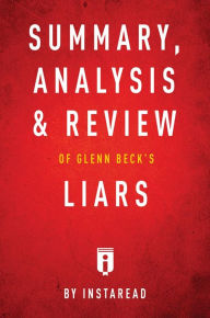 Title: Summary, Analysis & Review of Glenn Beck's Liars by Instaread, Author: Instaread Summaries