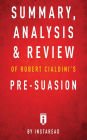 Summary, Analysis & Review of Robert Cialdini's Pre-suasion by Instaread