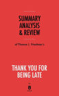 Summary, Analysis & Review of Thomas L. Friedman's Thank You for Being Late by Instaread
