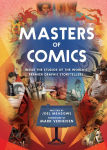 Alternative view 1 of Masters of Comics: Inside the Studios of the World's Premier Graphic Storytellers
