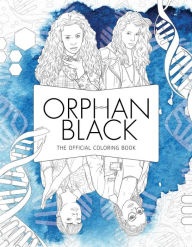 Title: Orphan Black: The Official Coloring Book, Author: Insight Editions