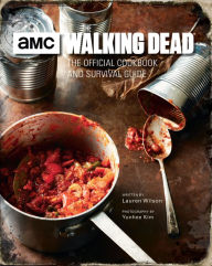 Title: The Walking Dead: The Official Cookbook and Survival Guide, Author: Lauren Wilson