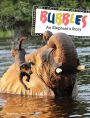 Bubbles: An Elephant's Story