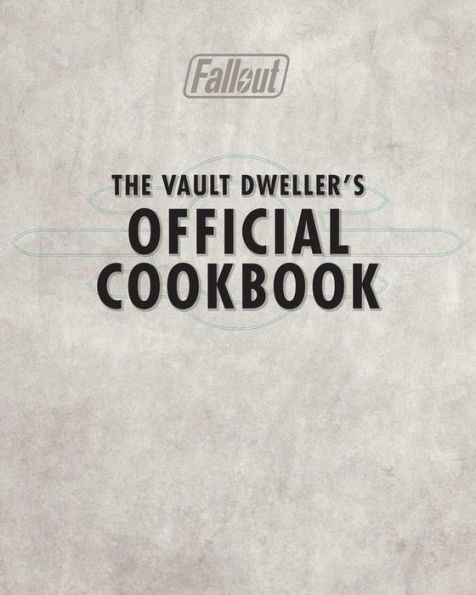 Fallout: The Vault Dweller's Official Cookbook