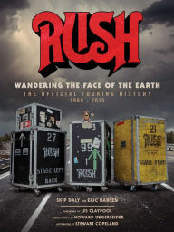 Ebook search and download Rush: Wandering the Face of the Earth: The Official Touring History in English MOBI CHM DJVU