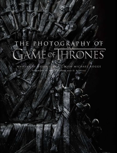 The Photography of Game of Thrones, the official photo book of Season 1 to Season  8, Book by Helen Sloan, Michael Kogge, David Benioff, D. B. Weiss, Official Publisher Page