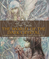 Ebook mobi free download The World of The Dark Crystal by J.J. Llewellyn 9781683838593