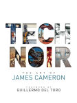 Alternative view 1 of Tech Noir: The Art of James Cameron