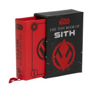 Title: Star Wars: The Tiny Book of Sith (Tiny Book): Knowledge from the Dark Side of the Force, Author: S.T. Bende