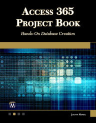 Title: Access 365 Project Book: Hands-On Database Creation, Author: Julitta Korol