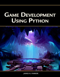 Title: Game Development Using Python [OP], Author: James R. Parker PhD
