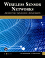 Wireless Sensor Networks: Architecture - Applications - Advancements