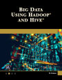 Big Data Using Hadoop and Hive