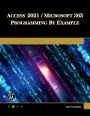 Access 2021 / Microsoft 365 Programming by Example