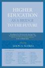Higher Education as a Bridge to the Future: Proceedings of the 50th Anniversary Meeting of the International Association of University Presidents, with Reflections on the Future of Higher Education by Dr. J. Michael Adams