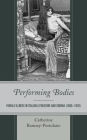 Performing Bodies: Female Illness in Italian Literature and Cinema (1860-1920)