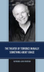 The Theater of Terrence McNally: Something about Grace