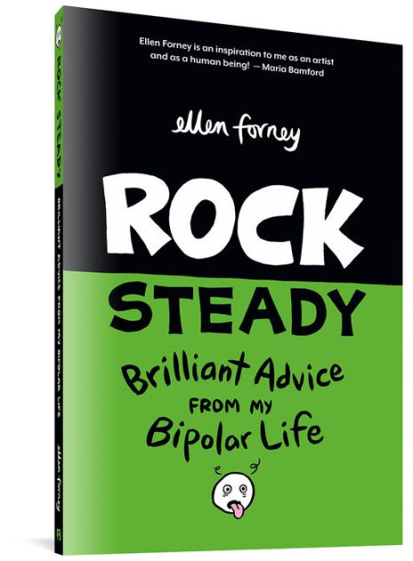 Rock Steady: Brilliant Advice From My Bipolar Life by Ellen Forney,  Paperback | Barnes  Noble®