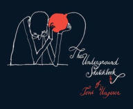 Title: The Underground Sketchbook, Author: Tomi Ungerer