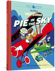 Title: Walt Disney's Uncle Scrooge: Pie in the Sky: Disney Masters Vol. 18, Author: William Van Horn