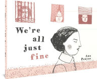 Title: We're All Just Fine, Author: Ana Penyas