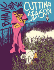 Title: Cutting Season, Author: Bhanu Pratap