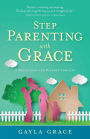 Stepparenting with Grace: A Devotional for Blended Families