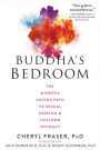 Buddha's Bedroom: The Mindful Loving Path to Sexual Passion and Lifelong Intimacy