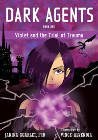 Download free ebooks for android mobile Dark Agents, Book One: Violet and the Trial of Trauma (English literature)